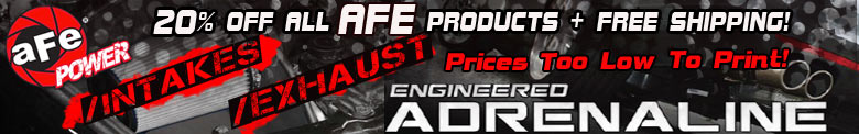 All AFE Products are ON SALE NOW at Prices So Low...We Can't Print Them! And We Offer Free Shipping on Every AFE Item!